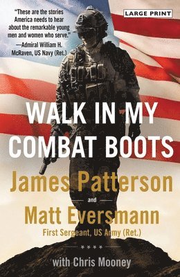 James Patterson, Matthew Eversmann - Walk in My Combat Boots: True Stories from America's Bravest Warriors, Häftad