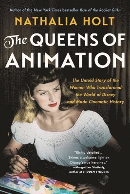 Nathalia Holt - The Queens of Animation, Häftad
