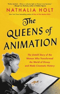 Nathalia Holt - The Queens of Animation, Inbunden