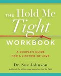 The Hold Me Tight Workbook: A Couple's Guide for a Lifetime of Love