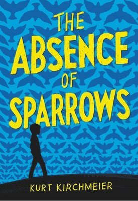 Kurt Kirchmeier - The Absence of Sparrows, Inbunden. Tillgänglighet: Lägg i varukorg