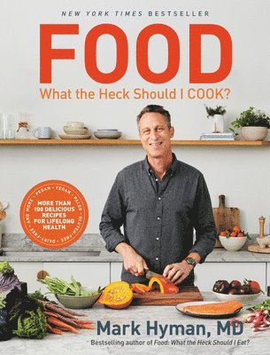 Mark Hyman, MD - Food: What the Heck Should I Cook?, Inbunden