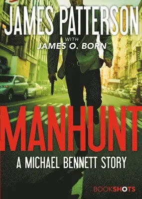 James Patterson - Manhunt: A Michael Bennett Story, Häftad. Tillgänglighet: Lägg i varukorg