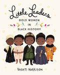 Little Leaders Bold Women Of Black Histy