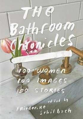 Friederike Schilbach - The Bathroom Chronicles, Inbunden. Tillgänglighet: Lägg i varukorg