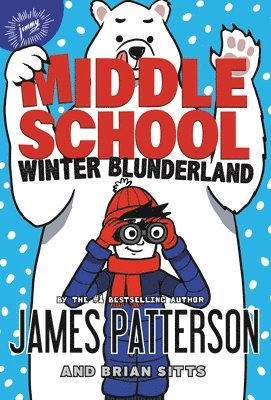 James Patterson, Brian Sitts - Middle School: Winter Blunderland, Inbunden