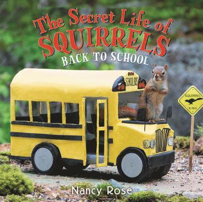 Nancy Rose - Secret Life of Squirrels: Back to School!, Inbunden