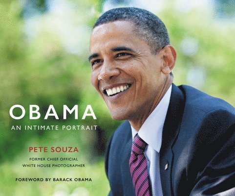 Pete Souza - Obama: An Intimate Portrait, Inbunden