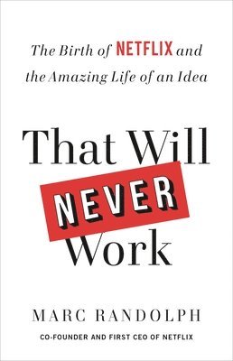 That Will Never Work av Marc Randolph