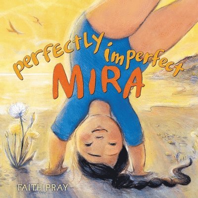 Faith Pray - Perfectly Imperfect Mira, Inbunden. Tillgänglighet: Lägg i varukorg