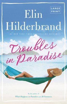 Elin Hilderbrand - Troubles in Paradise, Inbunden