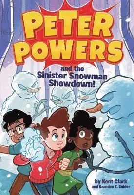 Kent Clark, Brandon T Snider - Peter Powers and the Sinister Snowman Showdown!, Häftad