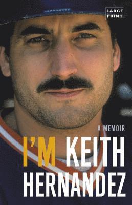 Keith Hernandez - I'm Keith Hernandez (Large type large print), Inbunden