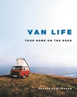 Van Life: Your Home on the Road, Inbunden. Tillgänglighet: Lägg i varukorg