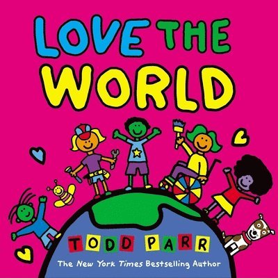 Todd Parr - Love the World, Häftad