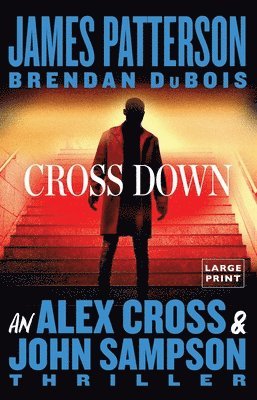 James Patterson, Brendan DuBois - Cross Down: An Alex Cross and John Sampson Thriller, Häftad. Tillgänglighet: Lägg i varukorg