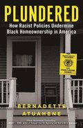 Plundered: How Racist Policies Undermine Black Homeownership in America