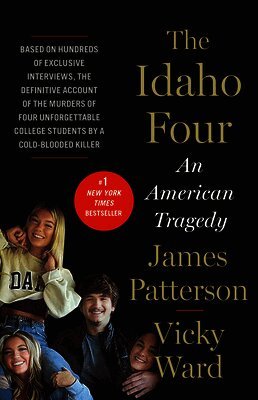 James Patterson, Vicky Ward - The Idaho Four: An American Tragedy, Inbunden