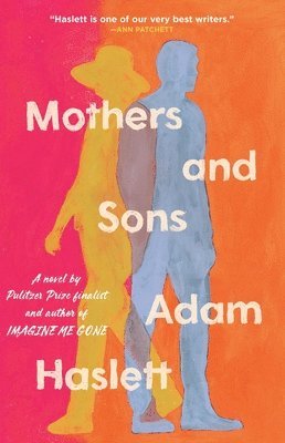 Adam Haslett - Mothers and Sons, Inbunden