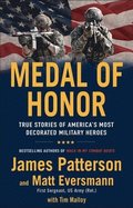 Medal of Honor: True Stories of America's Most Decorated Military Heroes