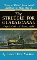 History of United States Naval Operations in World War II: The Struggle for Guadalcanal, Aug.1942-Feb.1943