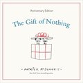 The Gift of Nothing Anniversary Edition
