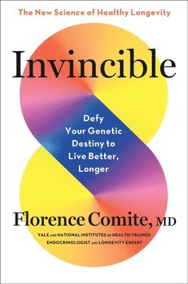 Florence Comite - Invincible: Defy Your Genetic Destiny to Live Better, Longer, Inbunden. Tillgänglighet: Lägg i varukorg