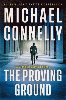 Michael Connelly - The Proving Ground: A Lincoln Lawyer Novel, Häftad