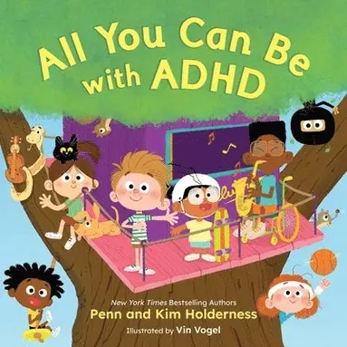 Kim Holderness, Penn Holderness - All You Can Be with ADHD, Inbunden