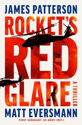 James Patterson, Matthew Eversmann - Rocket's Red Glare: A Thriller, Inbunden