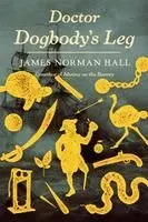 James Norman Hall - Doctor Dogbody's Leg, Häftad. Tillgänglighet: Lägg i varukorg