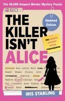 Iris Starling - The Killer Isn't Alice: The Bestselling Murder Mystery Puzzle Book - 46,600 Suspects, 1 Killer. Can You Solve the Crime?, Häftad. Tillgänglighet: Kommande