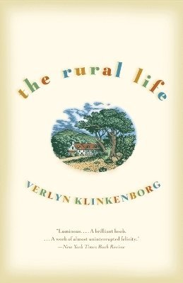 Verlyn Klinkenborg - The Rural Life, Häftad