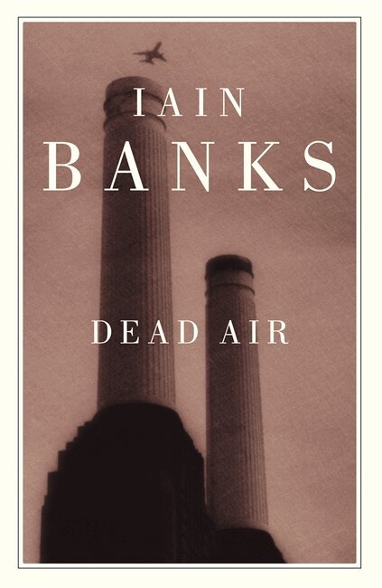 Iain Banks - Dead Air, Inbunden