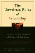 The Unwritten Rules of Friendship: Simple Strategies to Help Your Child Make Friends