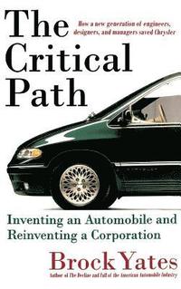 The Critical Path: Inventing an Automobile and Reinventing a Corporation