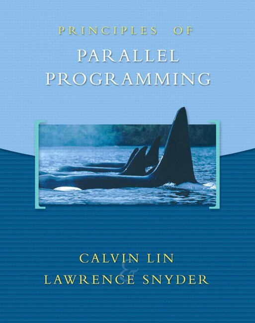 Calvin Lin, Larry Snyder - Principles of Parallel Programming, Inbunden