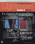 Adobe Photoshop Lightroom Beta 4 eBook for Digital Photographers, The