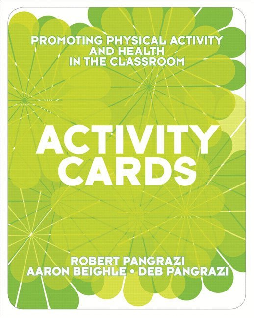 Robert P. Pangrazi, Aaron Beighle - Activity Cards for Promoting Physical Activity and Health in the Classroom, Häftad