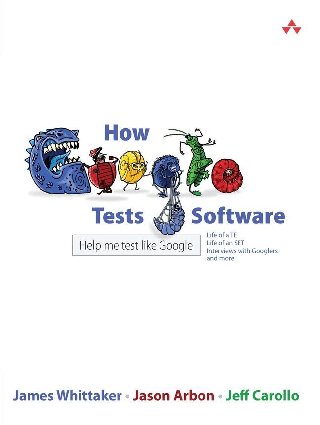 James Whittaker, Jason Arbon, Jeff Carollo - How Google Tests Software, Häftad