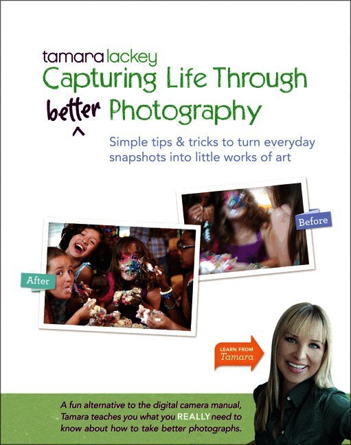 Tamara Lackey - Tamara Lackey's Capturing Life Through (Better) Photography, Övrigt