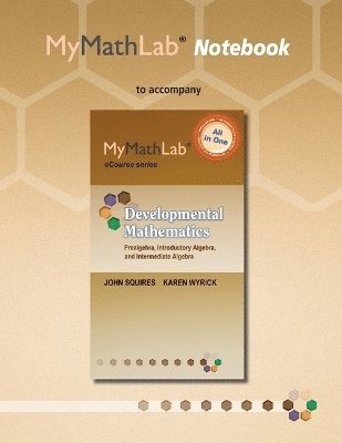 MyLab Math Notebook for Squires/Wyrick Developmental Mathematics