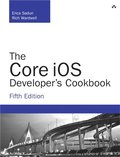 The Core iOS Developer's Cookbook