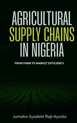 Agricultural Supply Chains In Nigeria