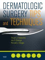 Stuart Salasche, Ida F. Orengo, Ronald J. Siegle - Dermatologic Surgery Tips and Techniques, Inbunden