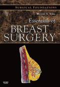 Essentials of Breast Surgery: A Volume in the Surgical Foundations Series