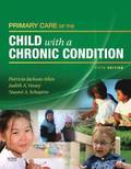 Primary Care of the Child with a Chronic Condition