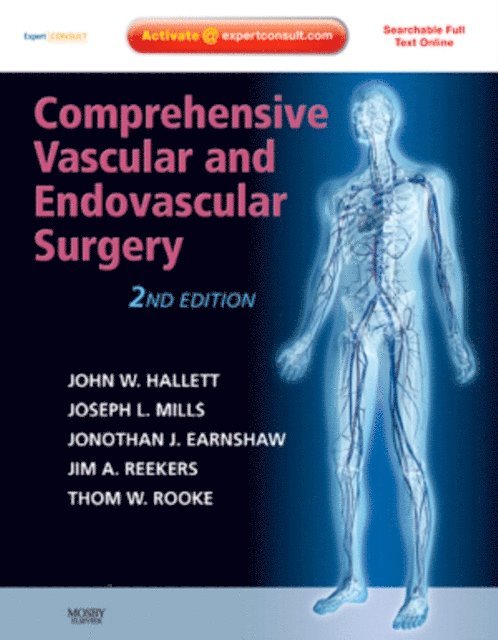 Thom Rooke, Jim A. Reekers, Jonathan Earnshaw, Joseph L. Mills, John W. Hallett Jr. - Comprehensive Vascular and Endovascular Surgery, E-bok