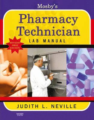 Judith Neville - Mosby's Pharmacy Technician Lab Manual Revised Reprint, Häftad