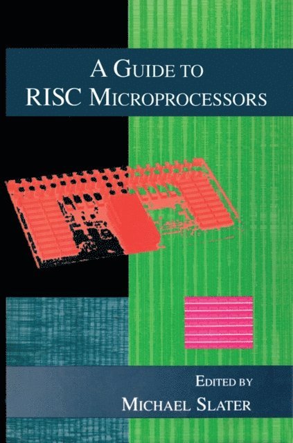 Florence Slater - Guide to RISC Microprocessors, E-bok